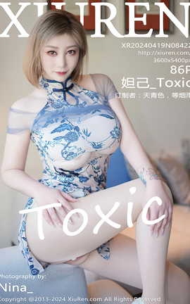 XIUREN 2024.04.19 VOL.8422 槼_Toxic