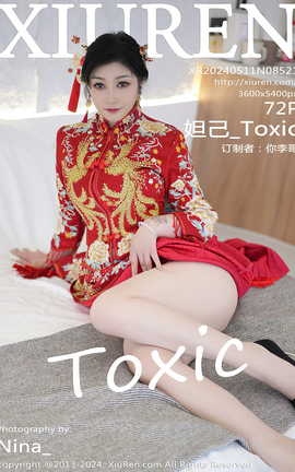XIUREN 2024.05.11 VOL.8521 槼_Toxic